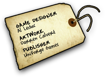GAME DESIGNER: Al Leduc. ARTWORK: Darren Calvert. PUBLISHER: UniForge Games.